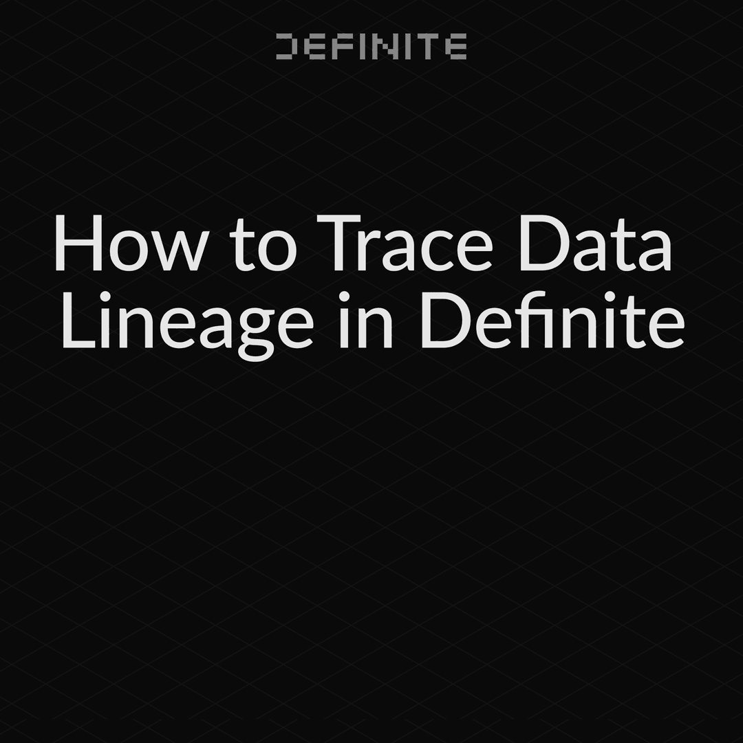 How to Trace Data Lineage in Definite